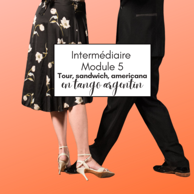 Cours de tango argentin - Module 5 - TOUR, SANGUCHITO, AMERICANA